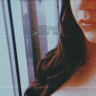 Subliminals - Jennifer Juan - Album Cover